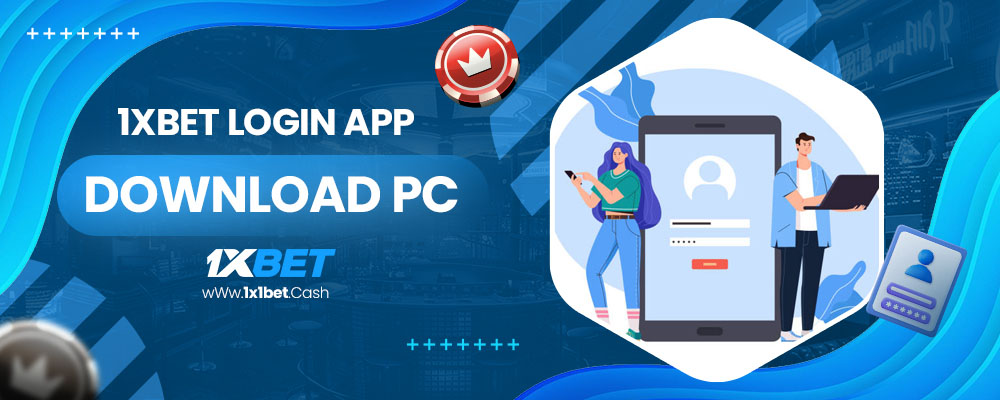 1xbet login app download pc