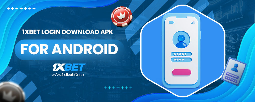 1xbet login download apk for android