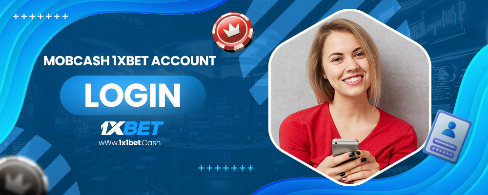 mobcash 1xbet account login