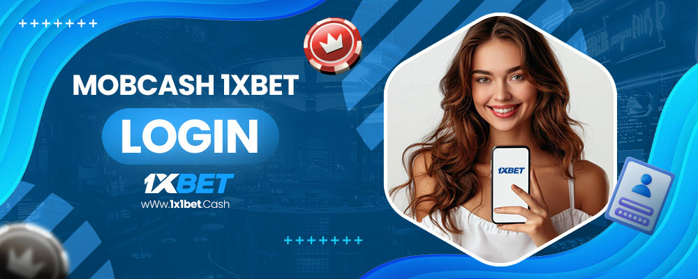 mobcash 1xbet login